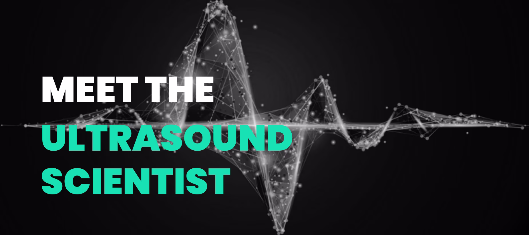 Cover Meet the US Scientist_smaller Meet the Ultrasound Scientist Banner